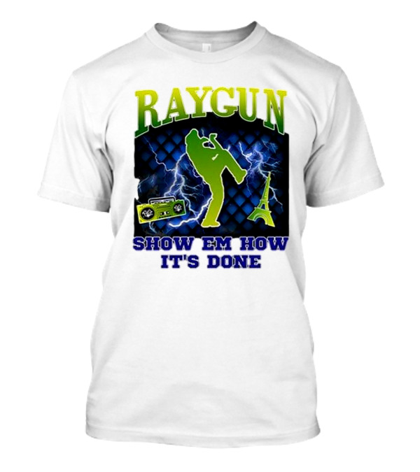 Raygun Show Em How It’s Done Electric Dance Eiffel Tower Boombox T-Shirt