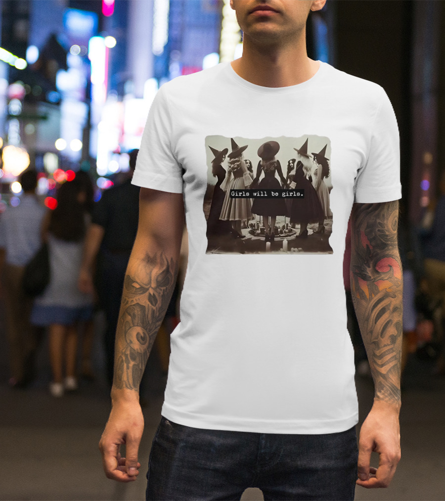Girls Will Be Girls Witch Coven Gathering T-Shirt