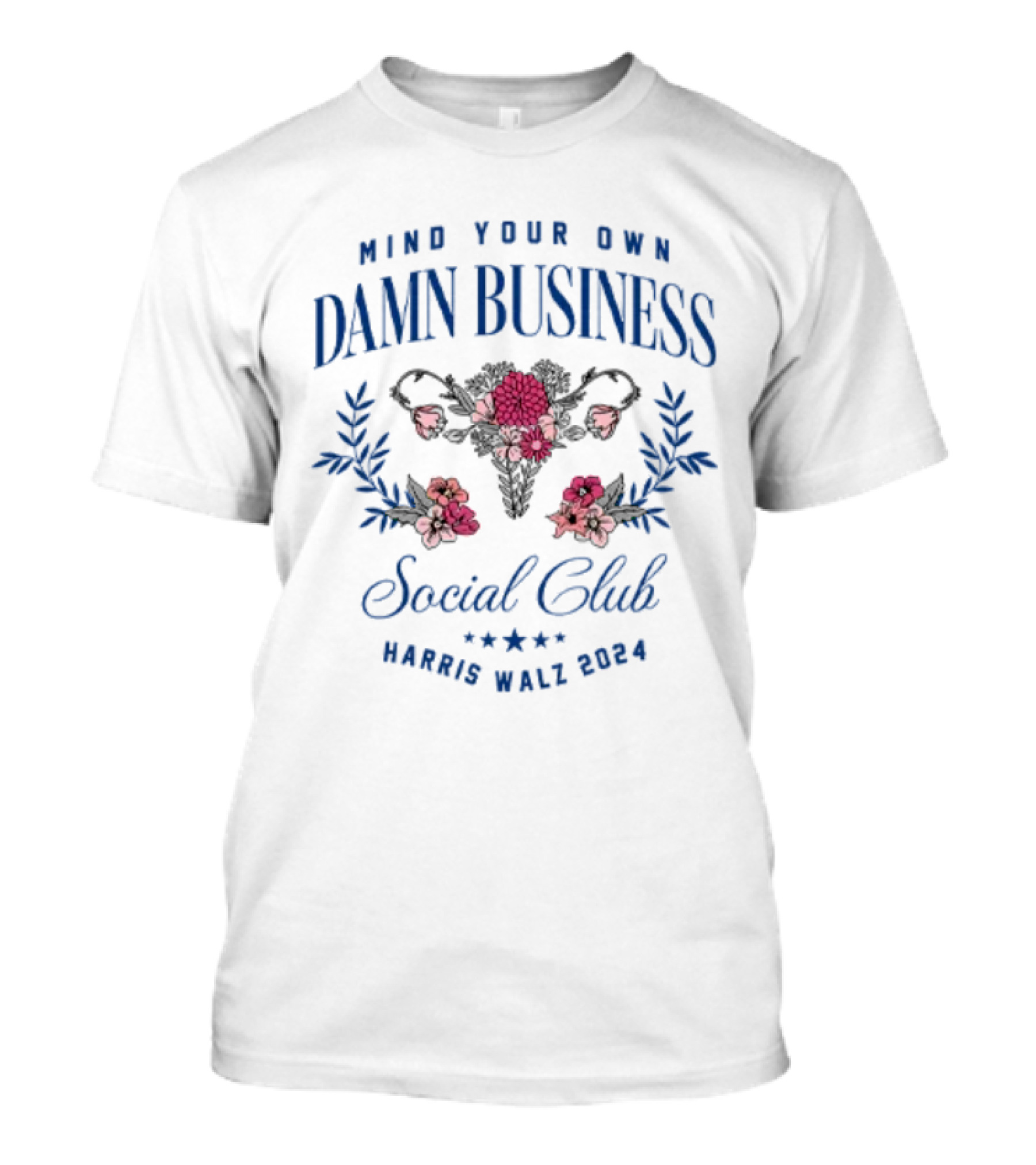 Mind Your Own Damn Business Social Club Harris Walz T-Shirt