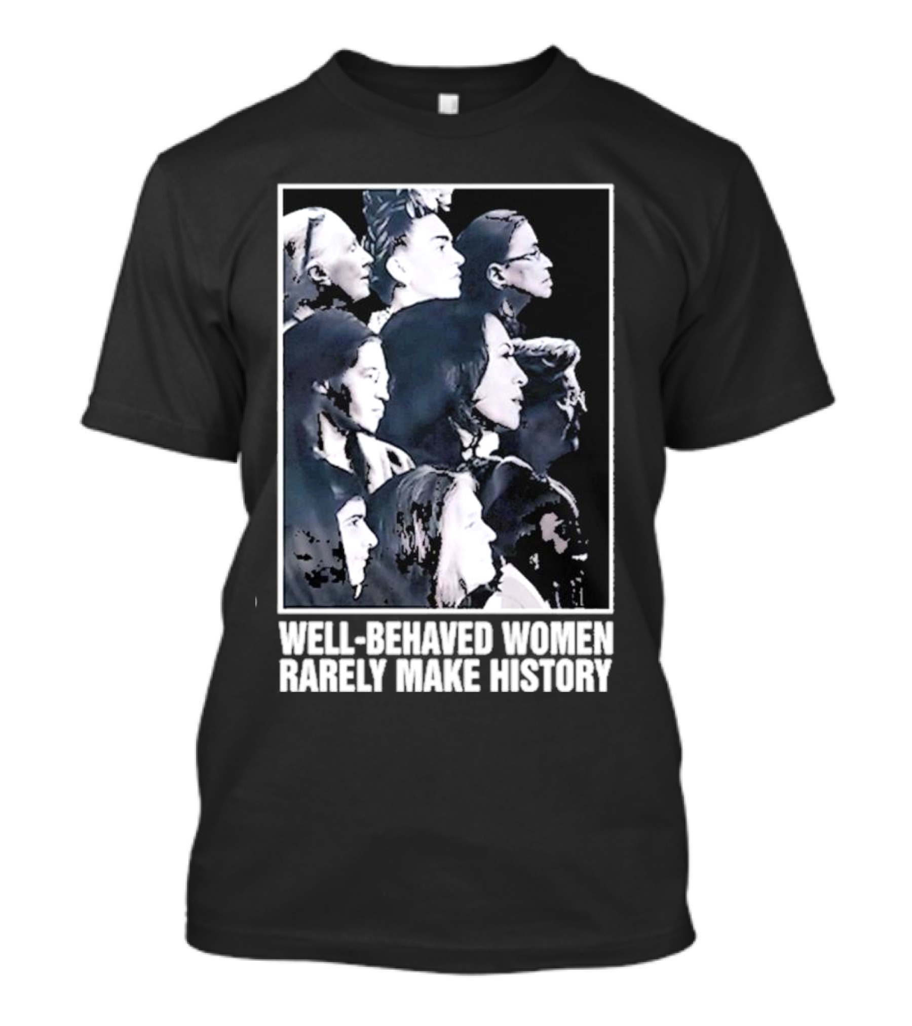 Kamala Harris Well-Behaved Women Rarely Make History T-Shirt