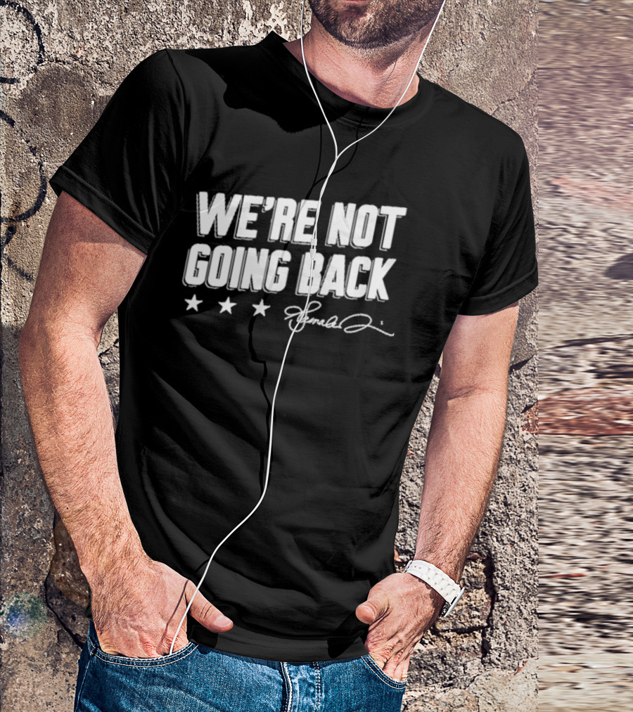 We're Not Going Back Signature Stars Lincoln Project T-Shirt