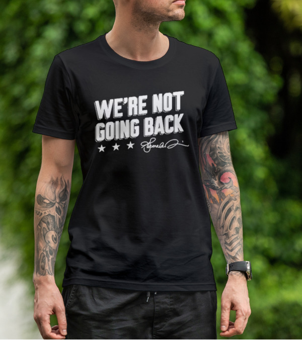 We're Not Going Back Signature Stars Lincoln Project T-Shirt