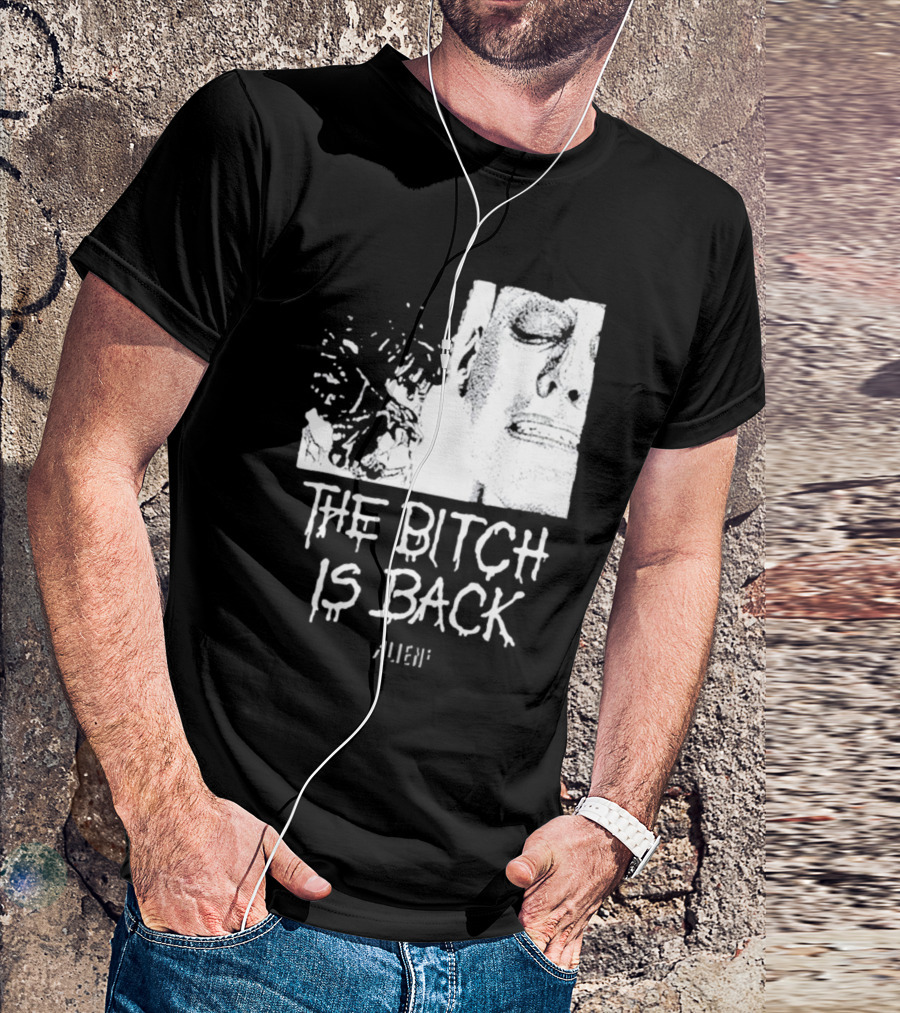 The Bitch Is Back Alien Movie T-Shirt