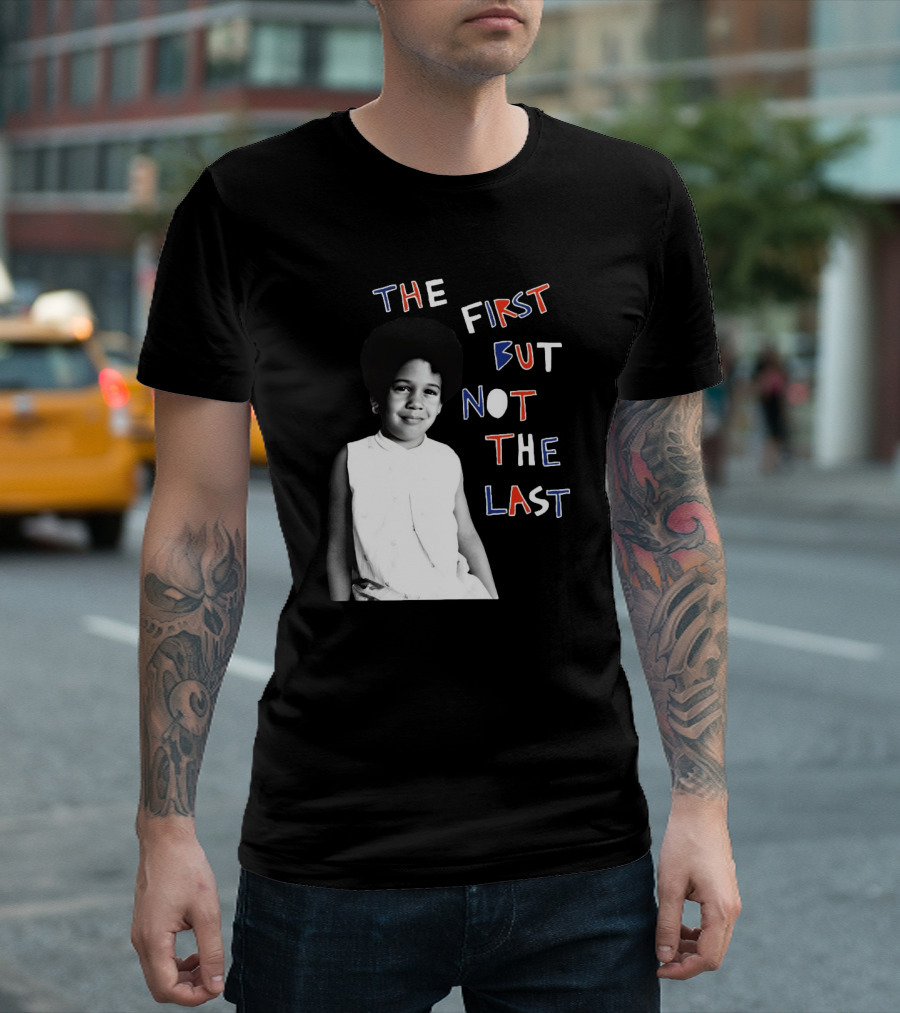 The First But Not The Last Cleo Wade Inspiring Legacy T-Shirt