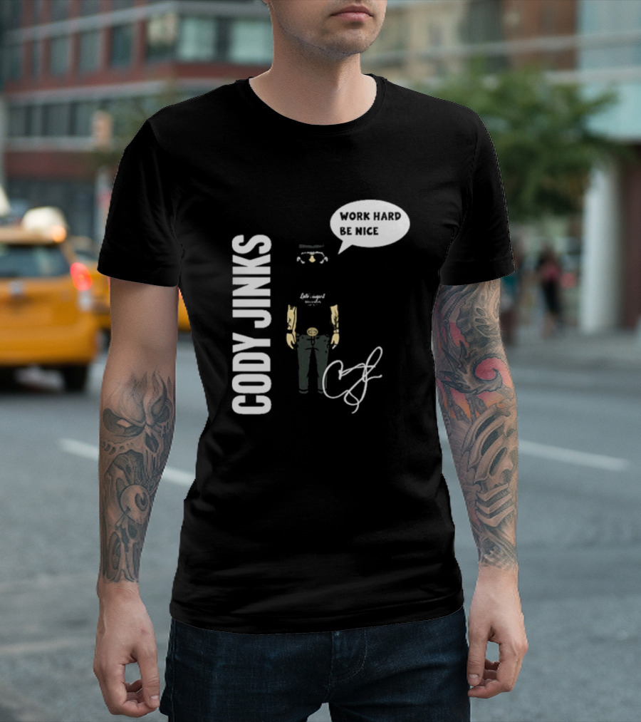 Cody Jinks Work Hard Be Nice Let's Spread Kindness T-Shirt