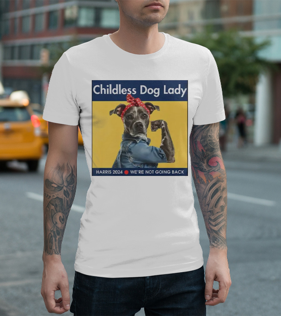 Childless Dog Lady Harris 2024 We're Not Going Back T-Shirt