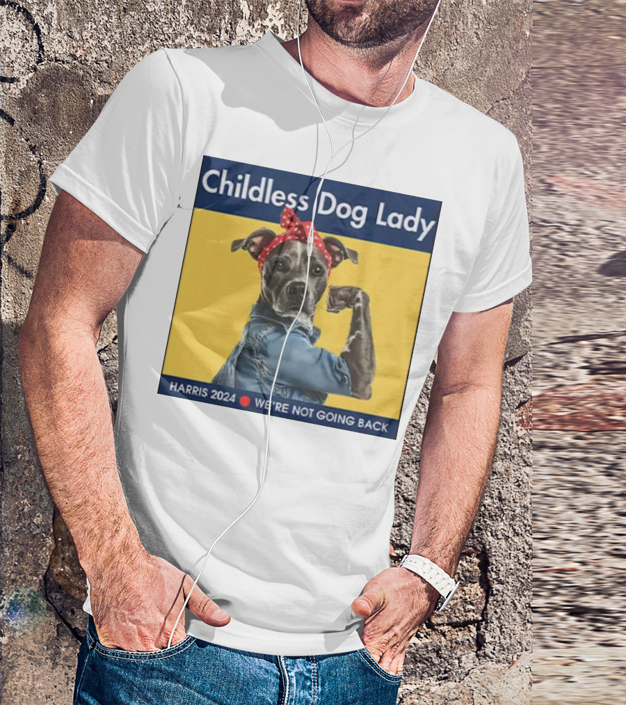 Childless Dog Lady Harris 2024 We're Not Going Back T-Shirt