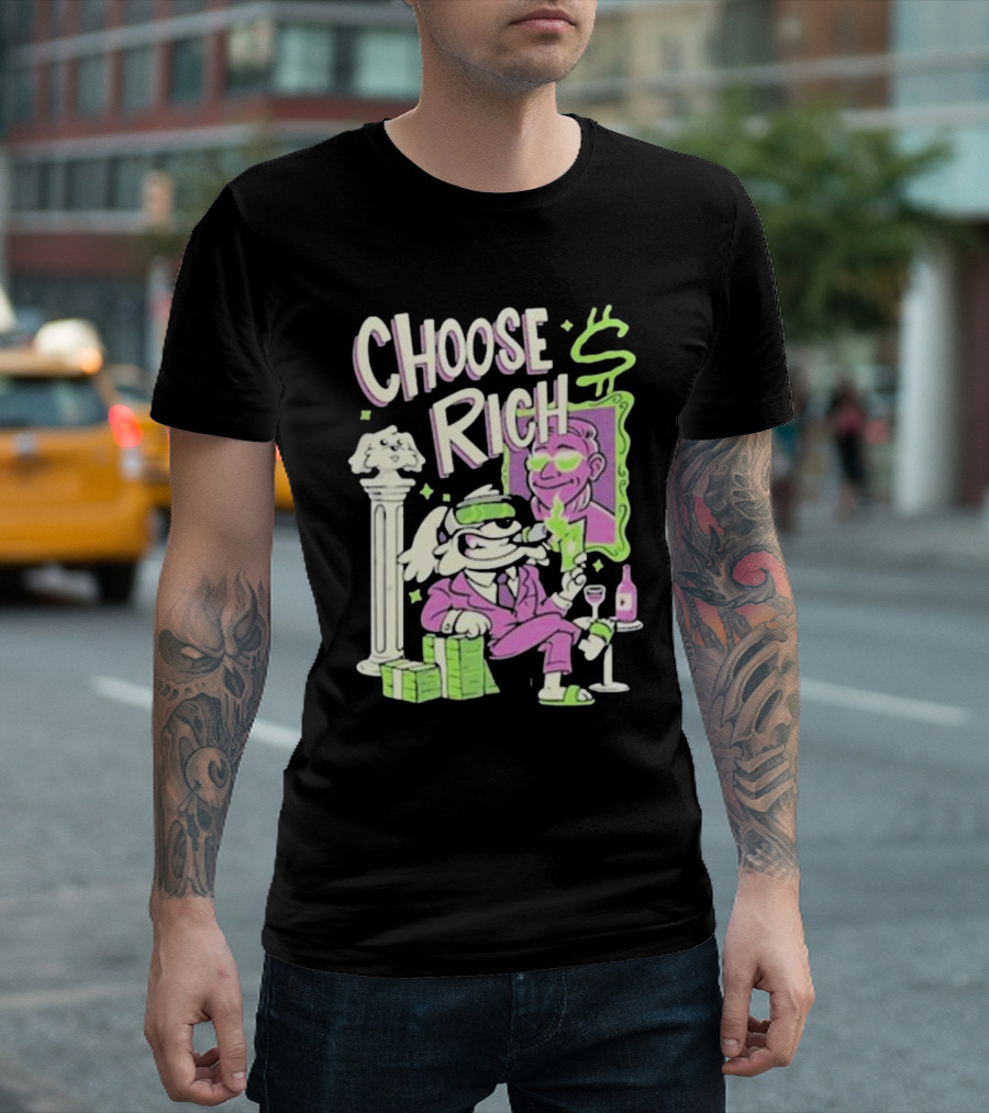 Choose Rich Money Lifestyle Cartoon T-Shirt