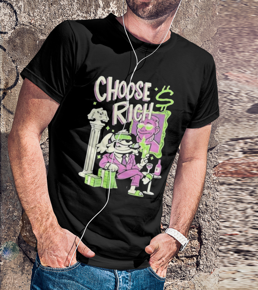 Choose Rich Money Lifestyle Cartoon T-Shirt