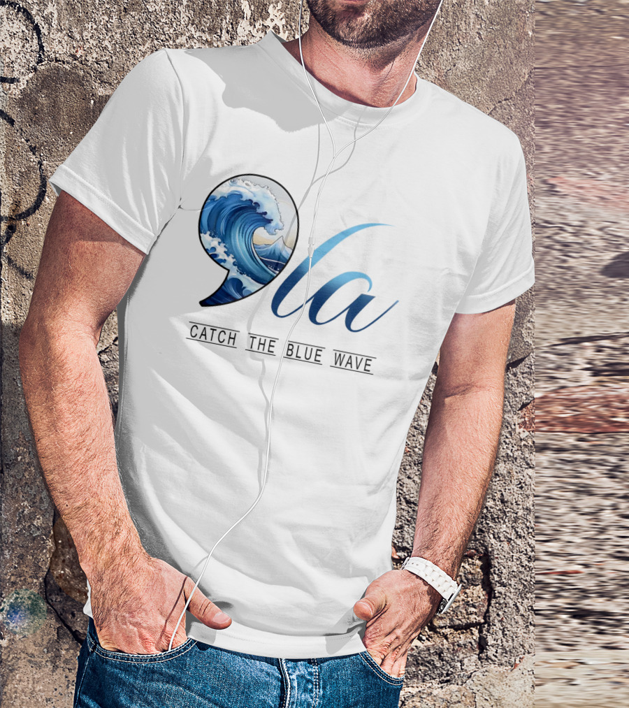 Comma La Catch The Blue Wave Ocean Kamala Harris T-Shirt