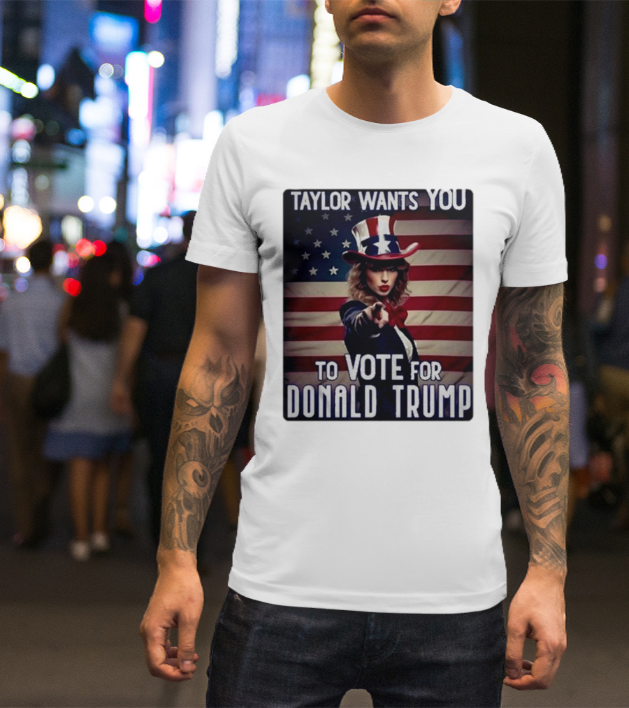 Taylor Wants You To Vote For Donald Trump Uncle Sam T-Shirt