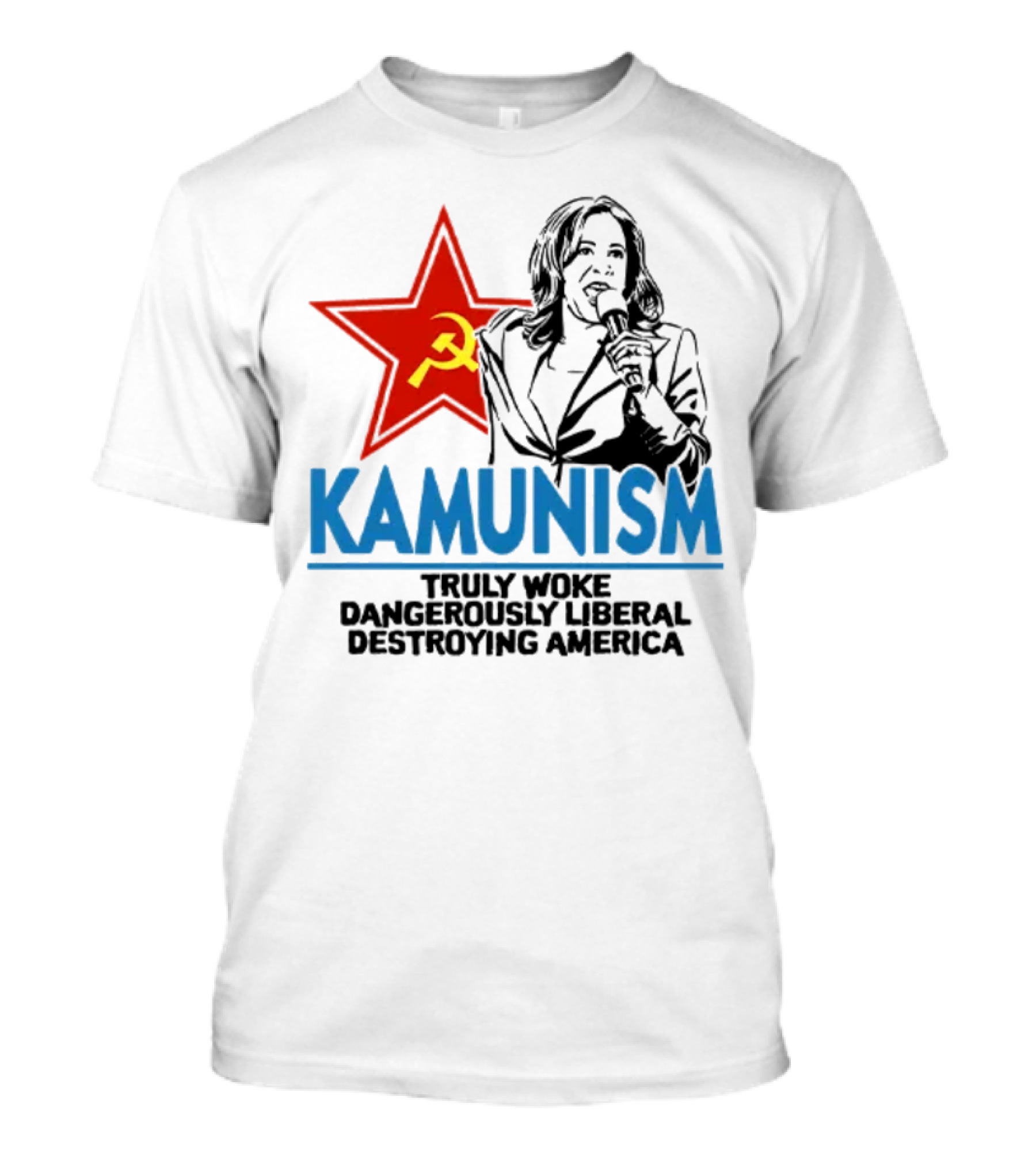 Kammunism Kamala Harris Truly Woke Dangerously Liberal Destroying America T-Shirt