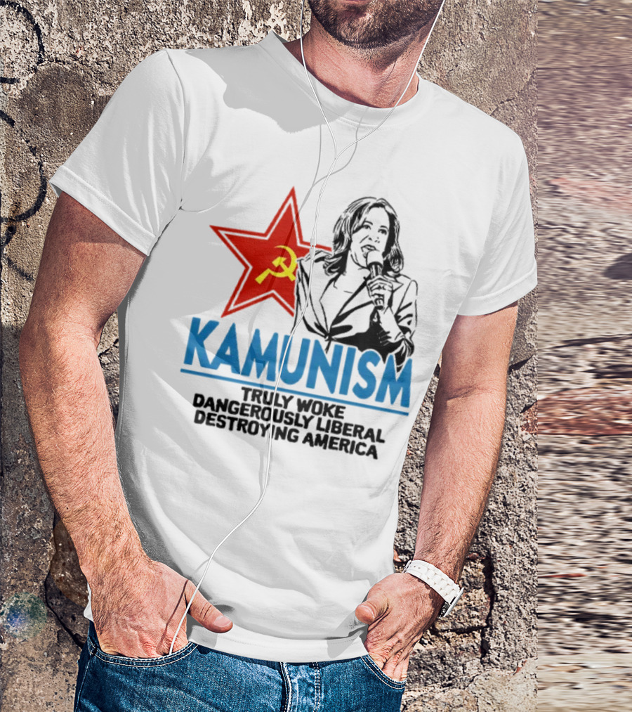 Kammunism Kamala Harris Truly Woke Dangerously Liberal Destroying America T-Shirt