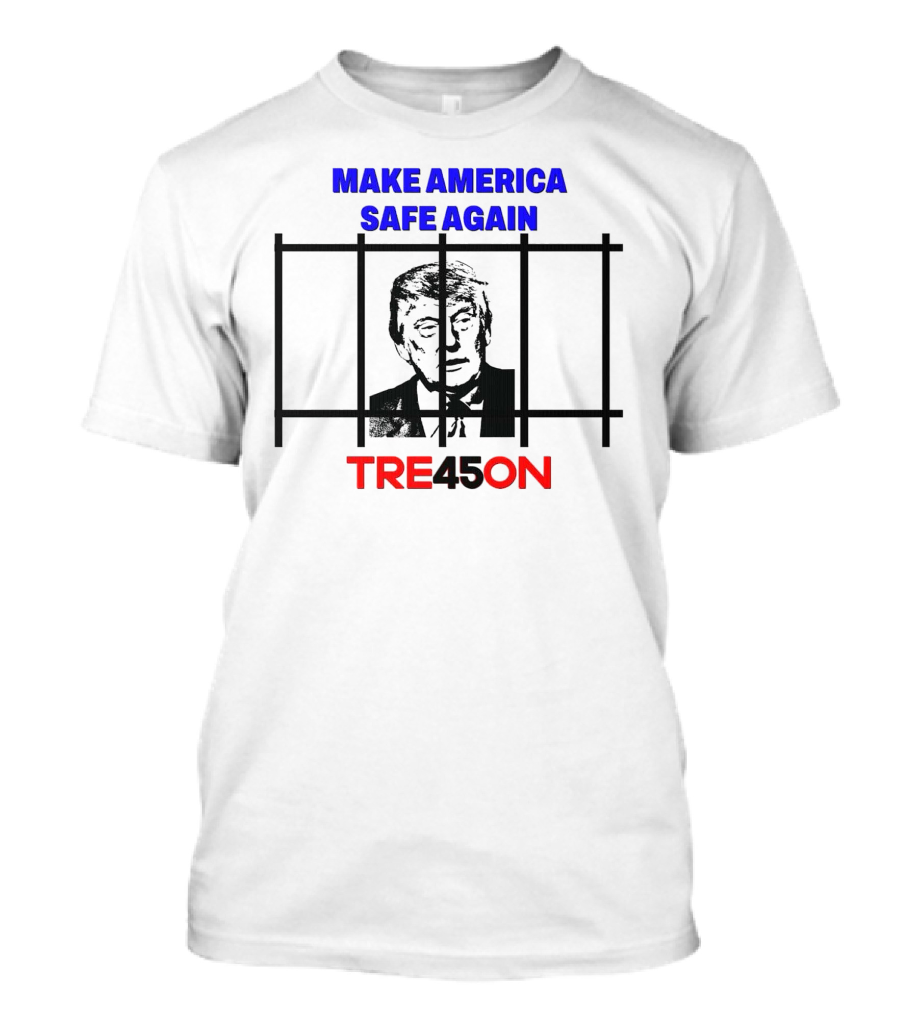 Make America Safe Again Tre45on Trump Behind Bars T-Shirt