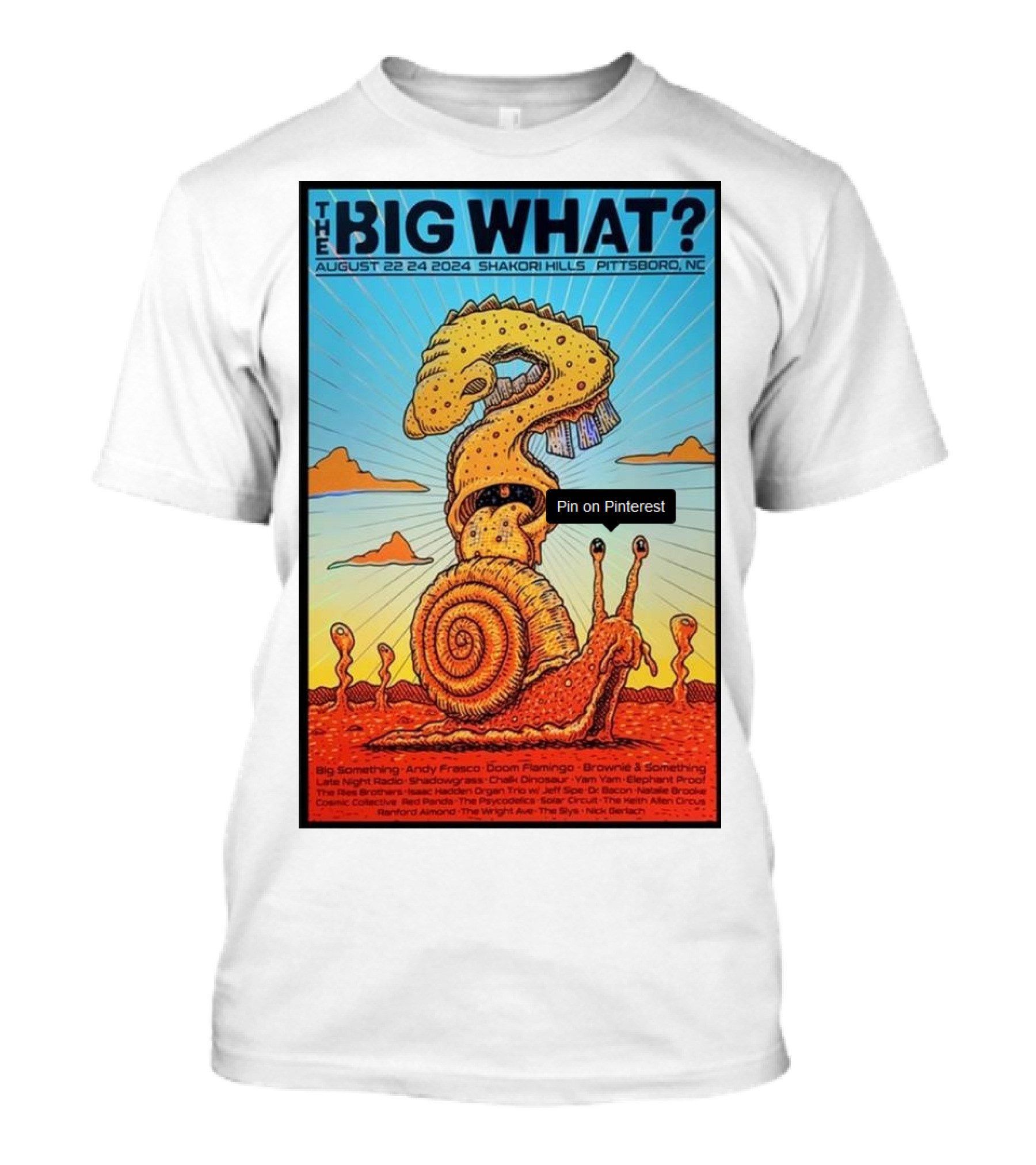 The Big What Festival August 22-24 2024 Shakori Hills Pittsboro NC Featuring Psychedelic Snail Creature With Spiraled Shell And Tentacles T-Shirt