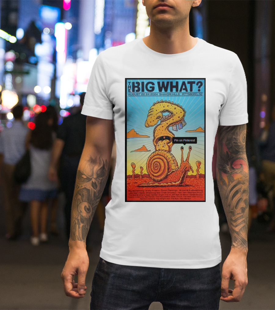 The Big What Festival August 22-24 2024 Shakori Hills Pittsboro NC Featuring Psychedelic Snail Creature With Spiraled Shell And Tentacles T-Shirt