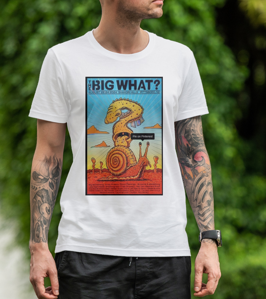 The Big What Festival August 22-24 2024 Shakori Hills Pittsboro NC Featuring Psychedelic Snail Creature With Spiraled Shell And Tentacles T-Shirt