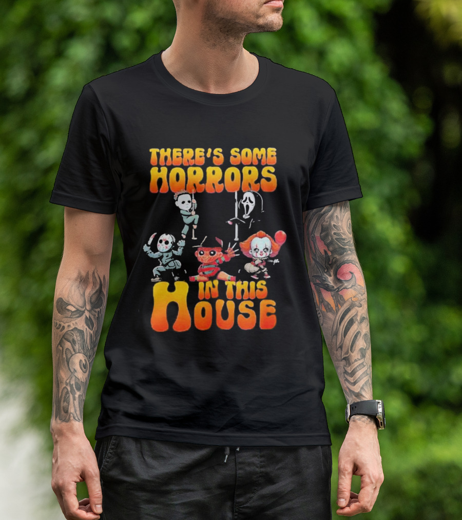There’s Some Horrors In This House With Iconic Horror Characters T-Shirt