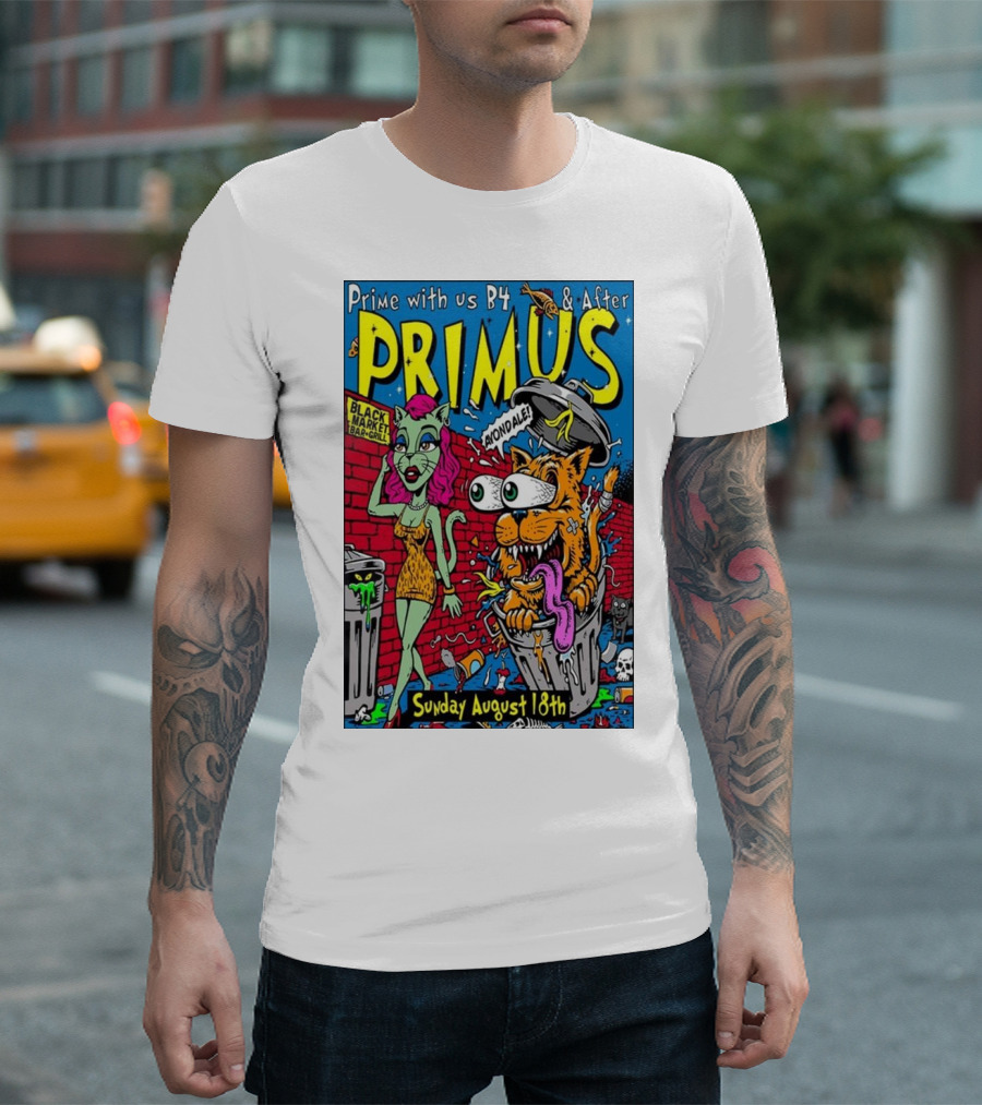 Primus Prime With Us B4 And After Avondale Brewing Black Market Bar Oakland Sunday August 18th T-Shirt