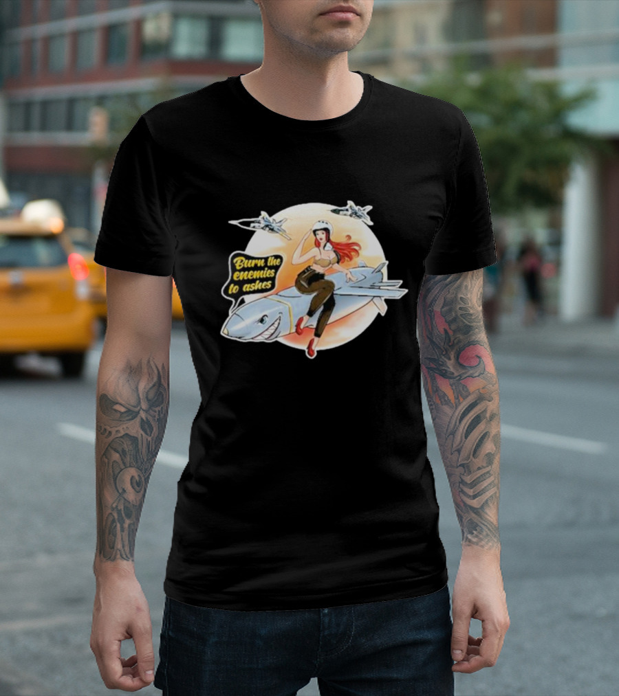 Burn The Enemies To Ashes Jet Riding T-Shirt