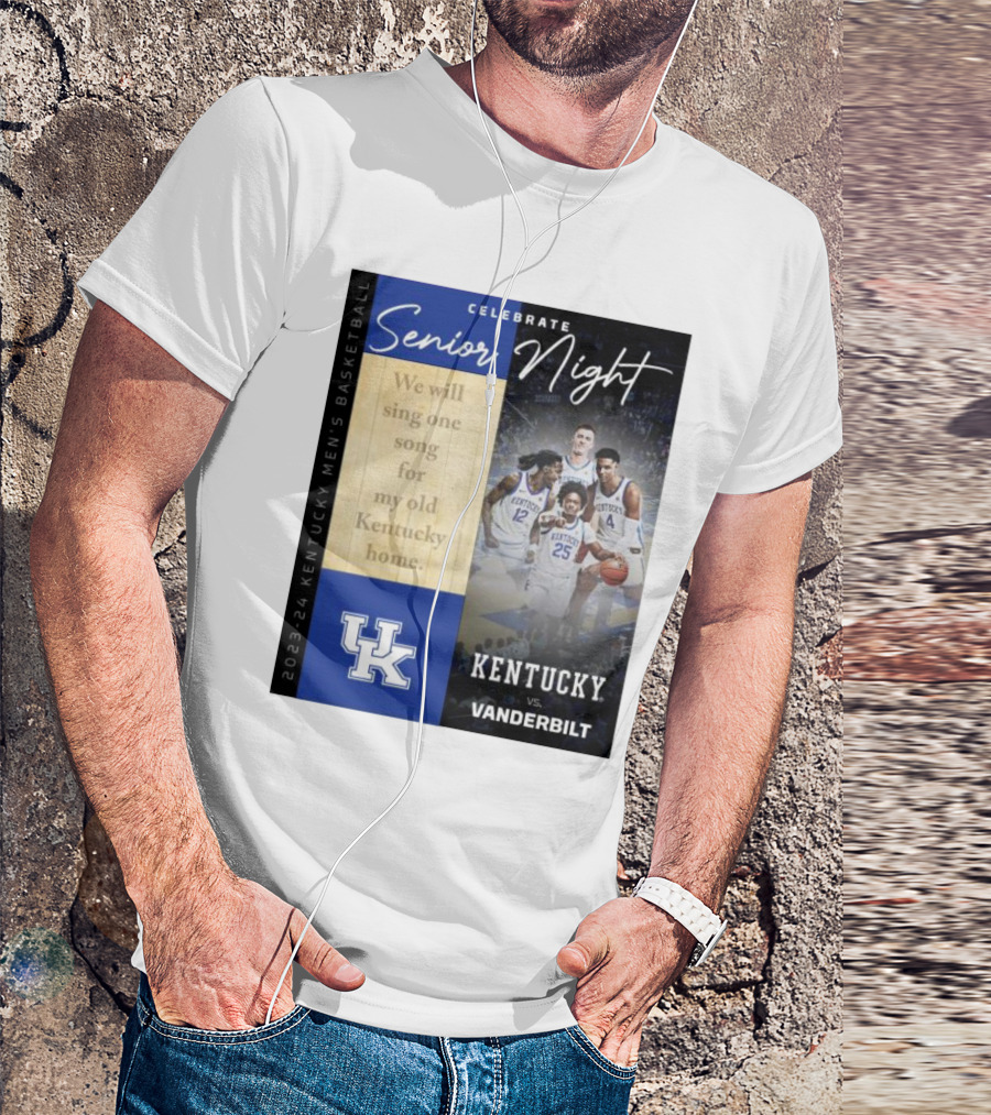 Celebrate Senior Night Kentucky Vs Vanderbilt Basketball 2023-24 Kentucky Men's We Will Sing One Song For My Old Kentucky Home T-Shirt