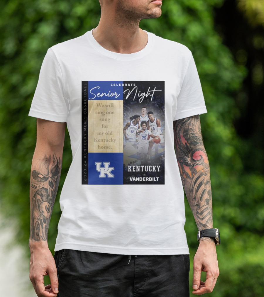 Celebrate Senior Night Kentucky Vs Vanderbilt Basketball 2023-24 Kentucky Men's We Will Sing One Song For My Old Kentucky Home T-Shirt