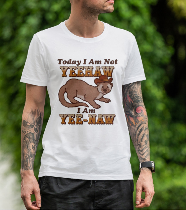 Today I Am Not Yeehaw I Am Yee-Naw Otter In Cowboy Hat T-Shirt