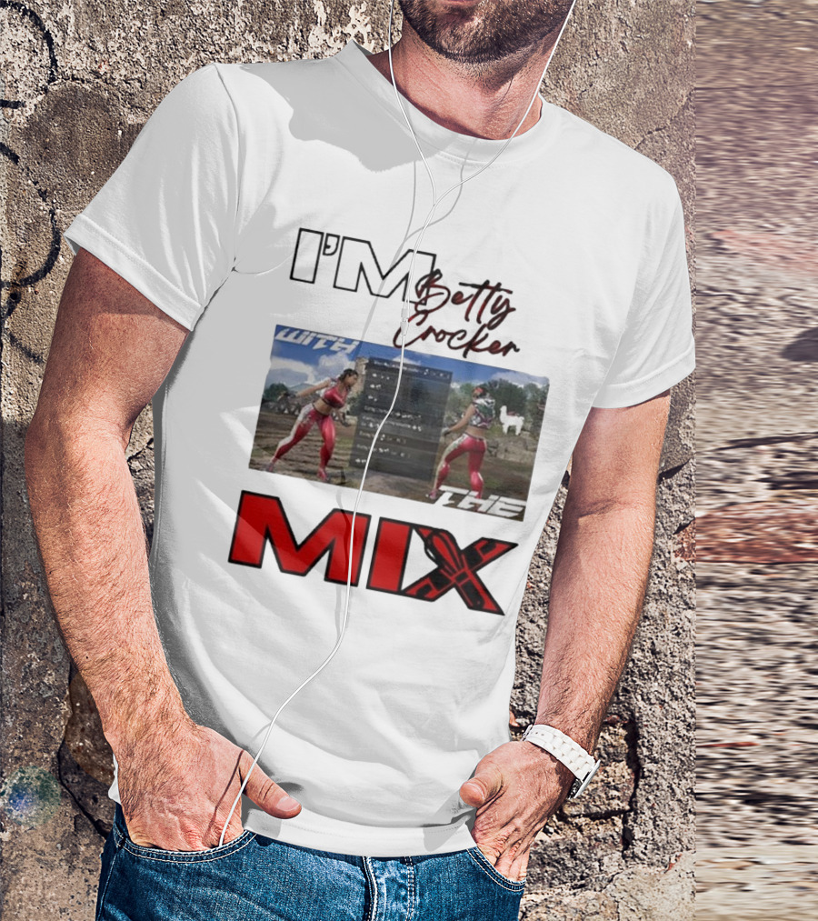 I'm Betty Crocker With The Mix T-Shirt