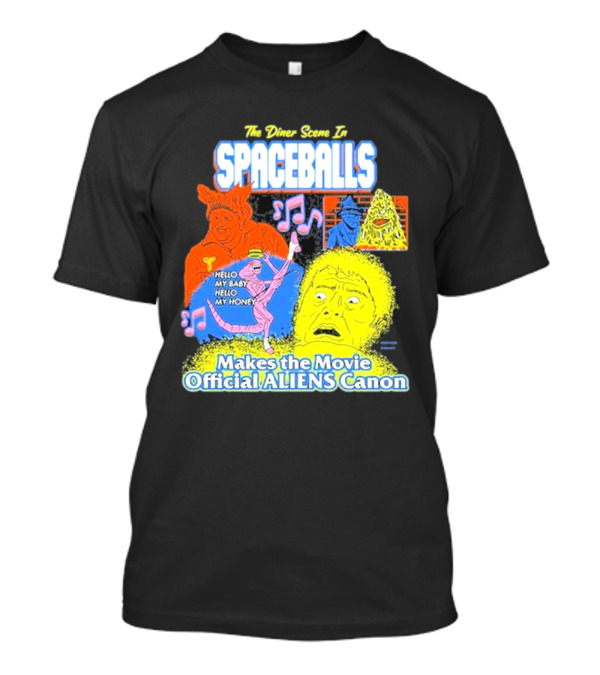 Spaceballs The Diner Scene Makes The Movie Official Aliens Canon T-Shirt