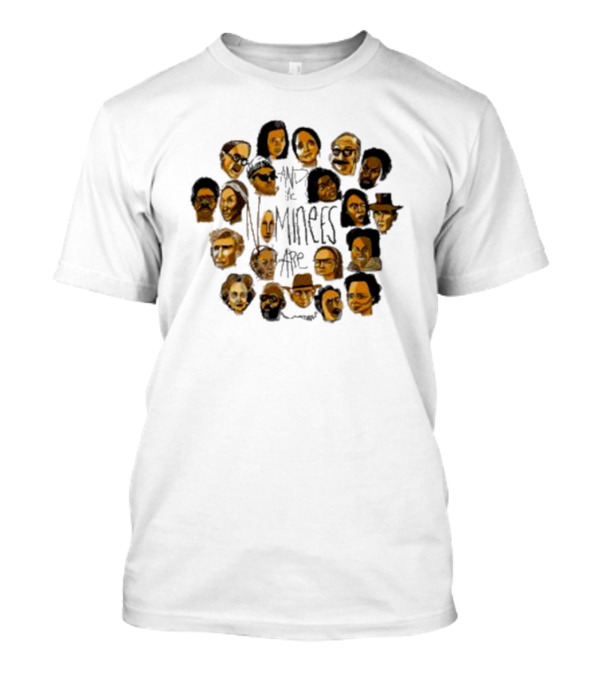 Drunk Drawn The Nominees And The Nominees Are T-Shirt