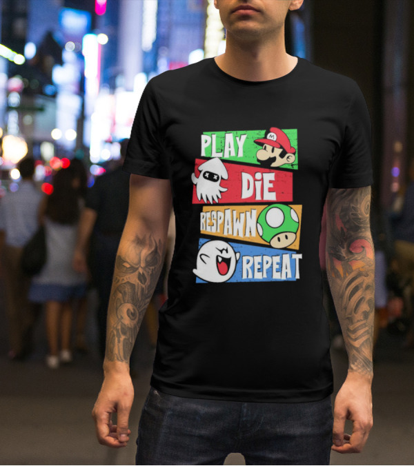 Play Die Respawn Repeat Super Mario Gamer's Life T-Shirt