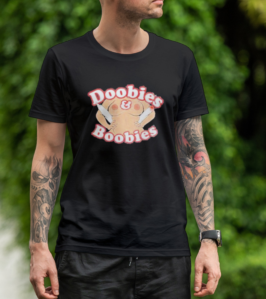 Doobies And Boobies Fun T-Shirt