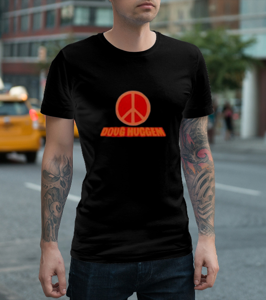 Doug Huggem Peace Symbol It's Time To Kick Ass And Eat Granola T-Shirt