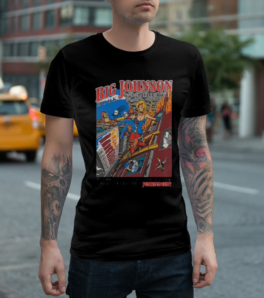 Big Johnson Hook and Ladder Co No Jam Too Tight for a Fully Extended Johnson T-Shirt