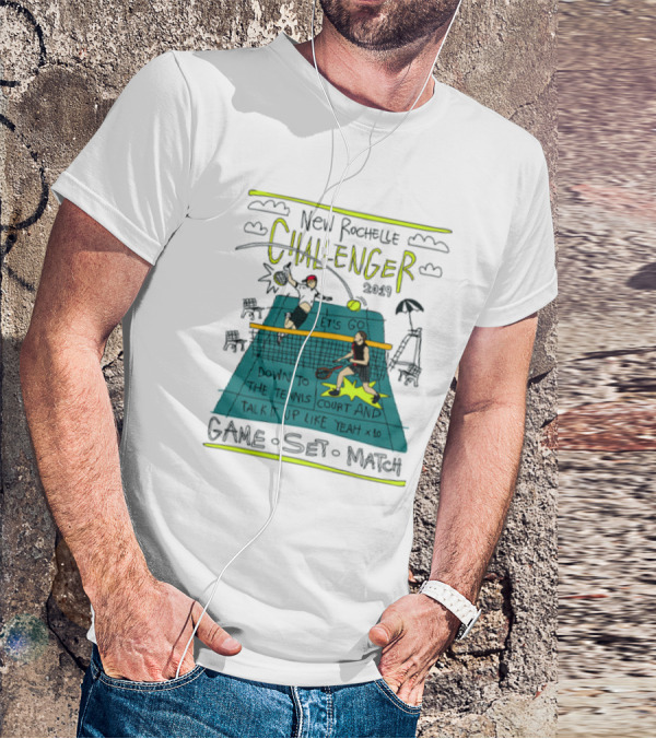 New Rochelle Challenger 2049 Let's Go Down To The Tennis Court And Talk It Up Like Yeah Game Set Match T-Shirt
