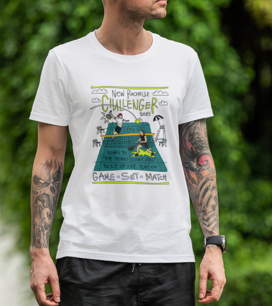 New Rochelle Challenger 2049 Let's Go Down To The Tennis Court And Talk It Up Like Yeah Game Set Match T-Shirt