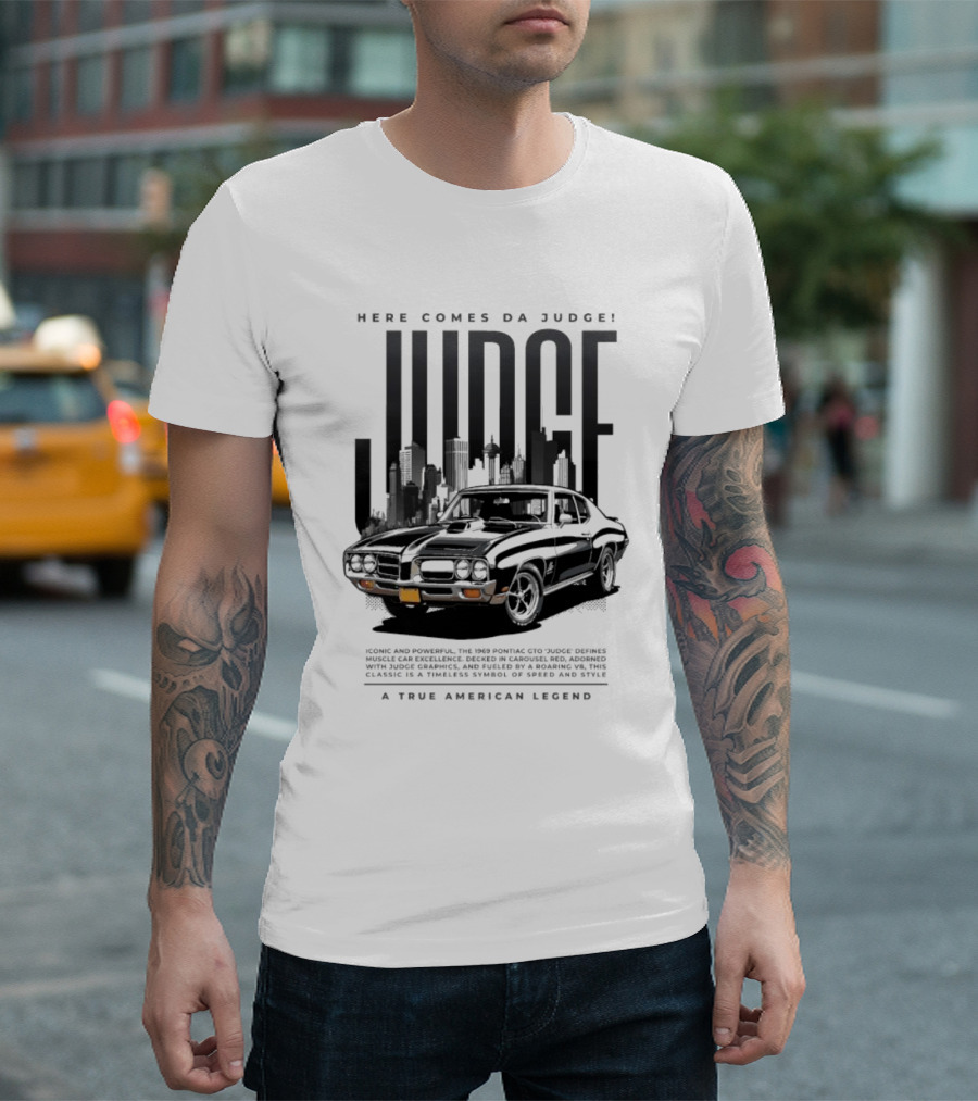 Here Comes Da Judge Iconic American Legend 1969 GTO Judge Classic Car T-Shirt