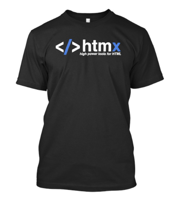 Htmx High Power Tools For HTML Code Enhancement T-Shirt