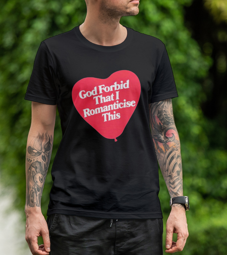 James Marriott God Forbid That I Romanticise This Heart Balloon T-Shirt