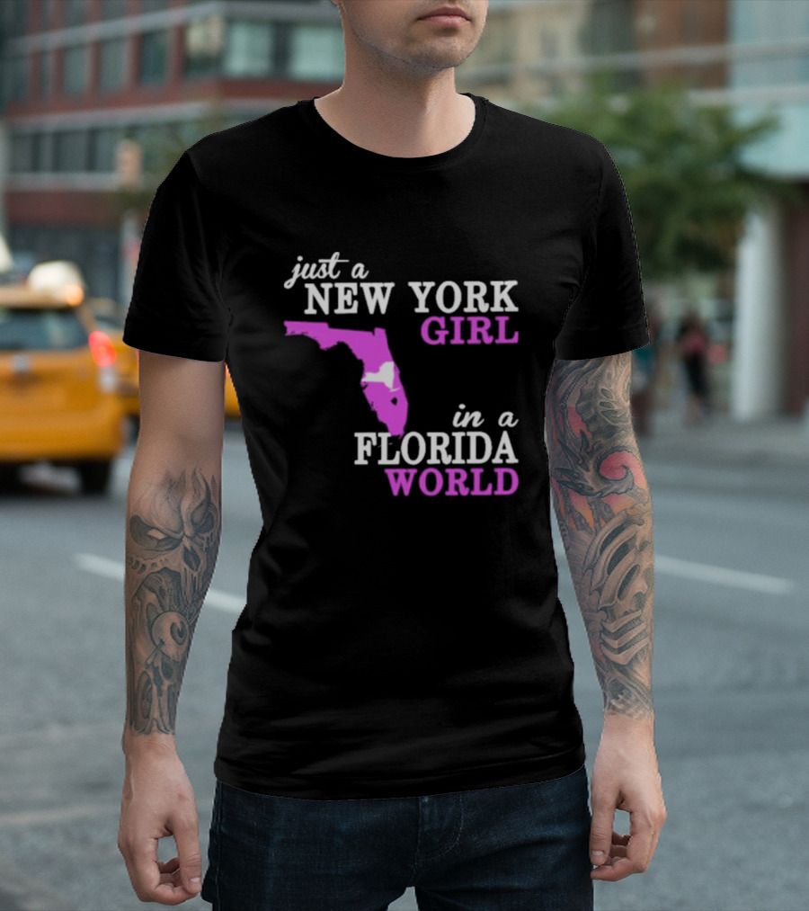 Just A New York Girl in a Florida World with State Outline T-Shirt