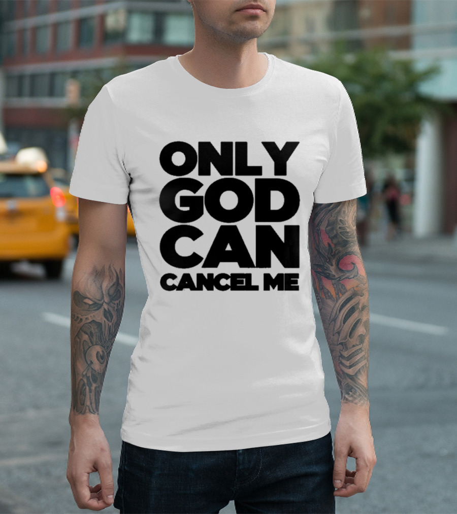 Tana Mongeau Only God Can Cancel Me T-Shirt