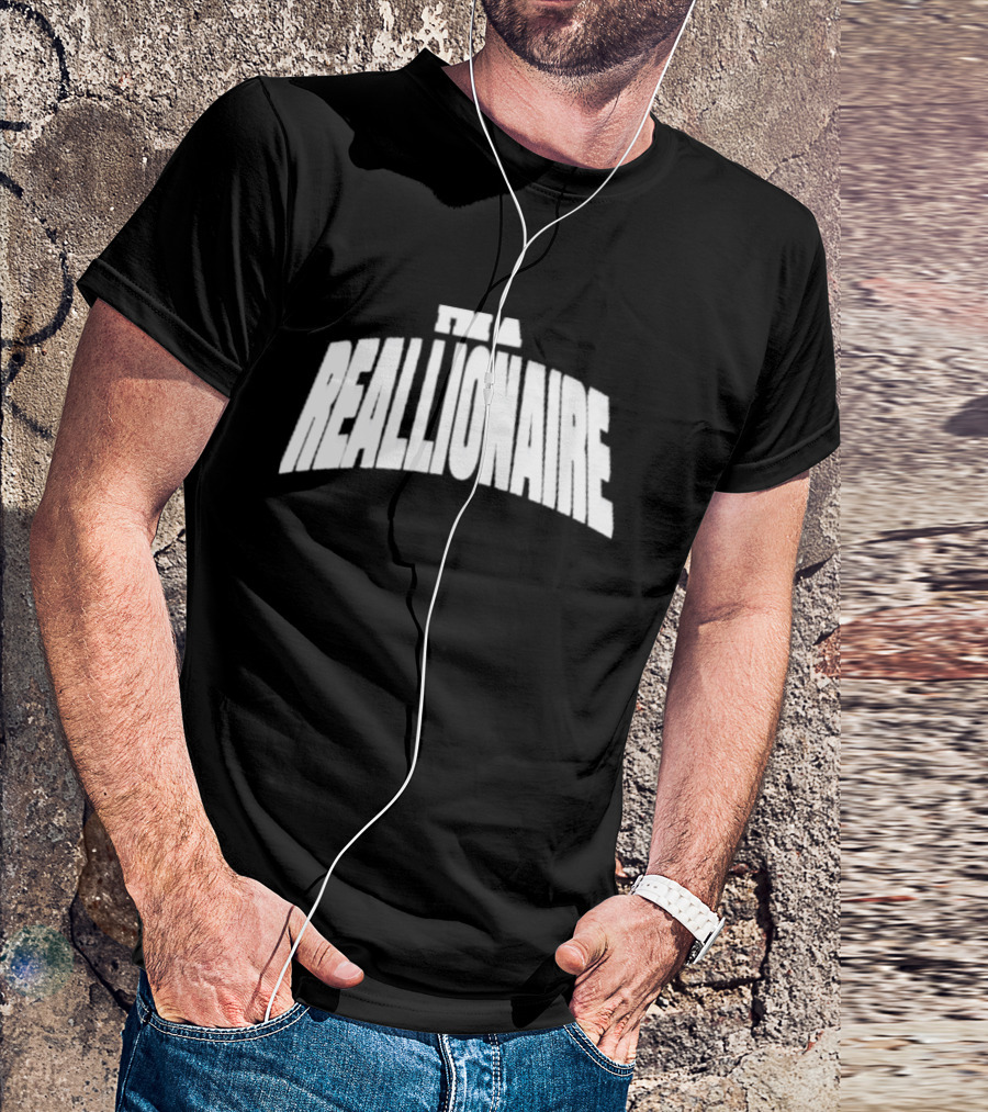 I'M A REALLIONAIRE T-Shirt