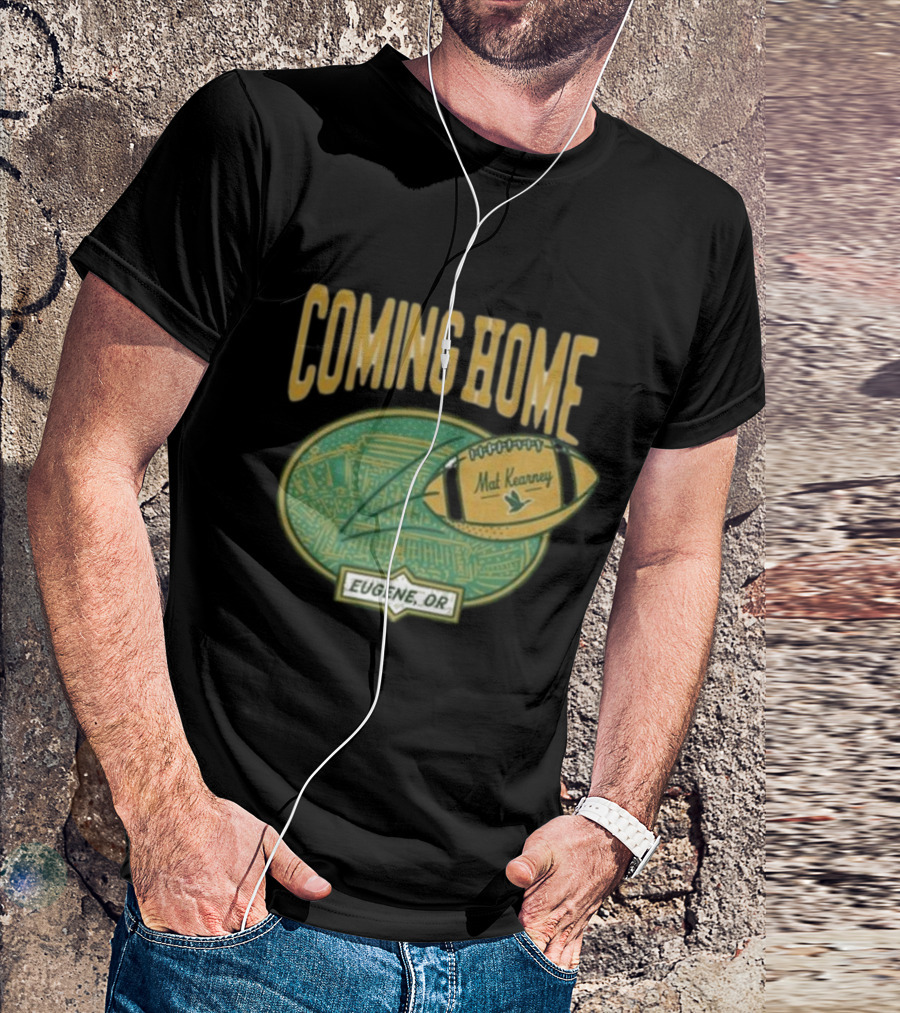 Coming Home Mat Kearney Football Eugene OR T-Shirt
