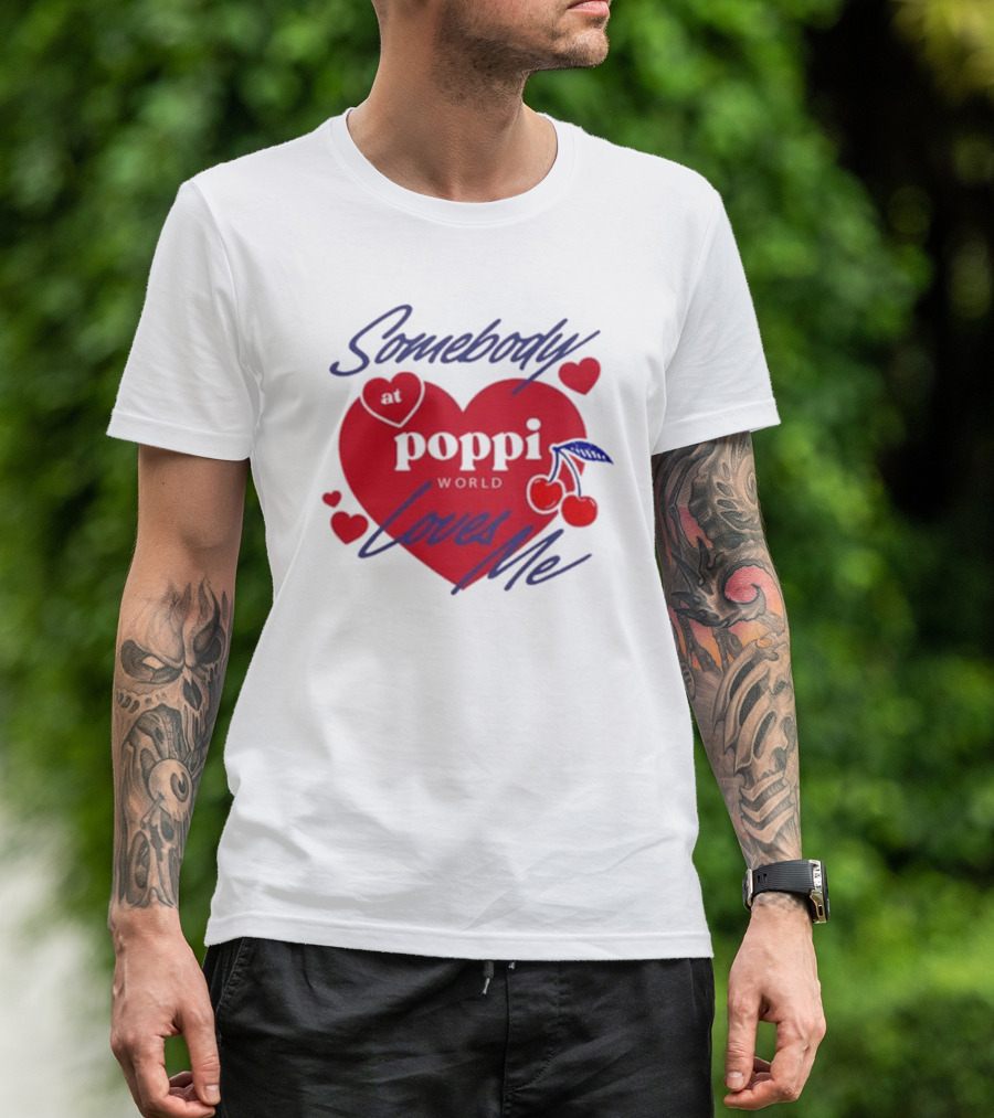 Somebody At Poppi World Loves Me Cherries And Hearts T-Shirt