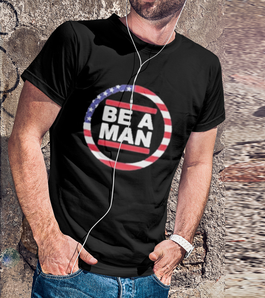 Boston Patriotic Be A Man Bam USA Flag Circle T-Shirt