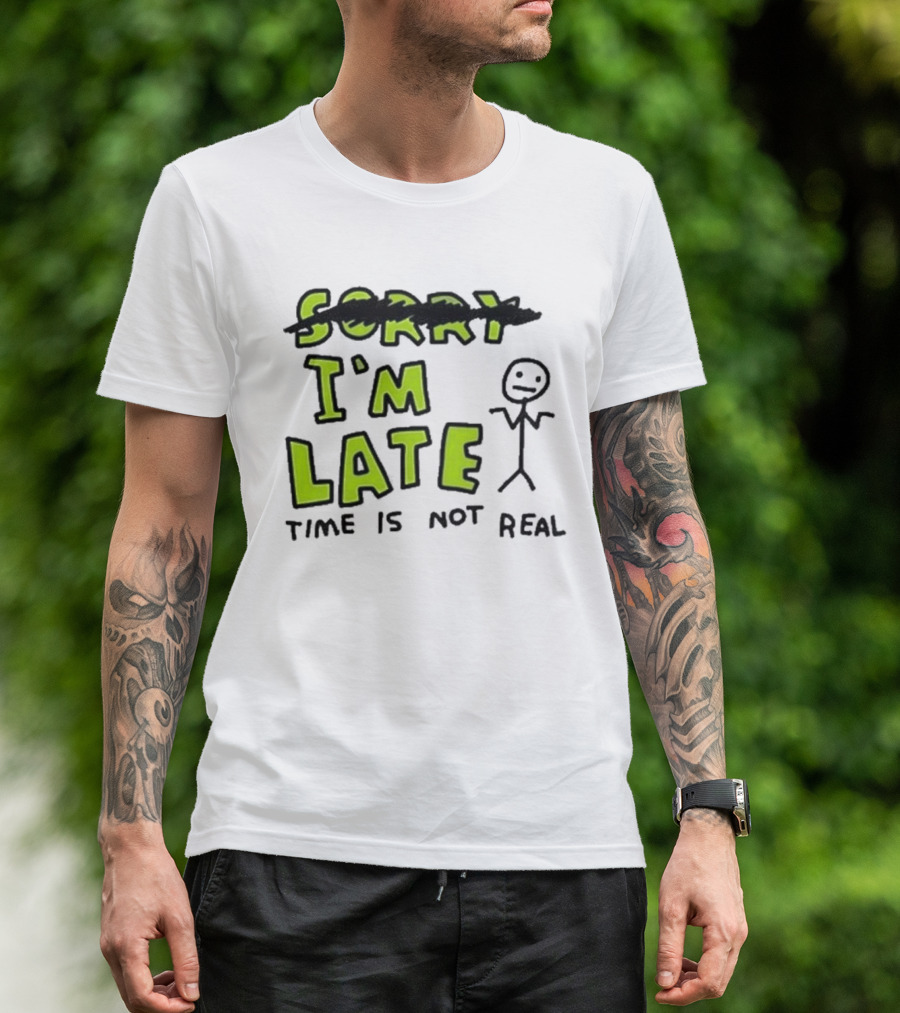 Zoe Bread I'm Late Time Is Not Real Crossed Out Sorry Stick Figure T-Shirt