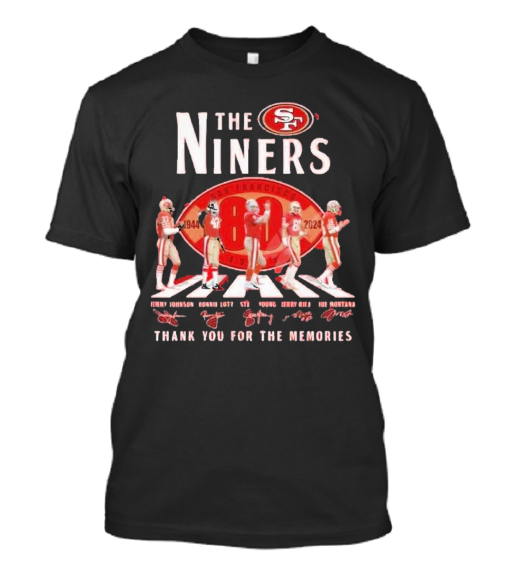 The Niners San Francisco 1944-2024 Thank You For The Memories Jerry Rice Joe Montana Ronnie Lott Jimmy Johnson Steve Young T-Shirt