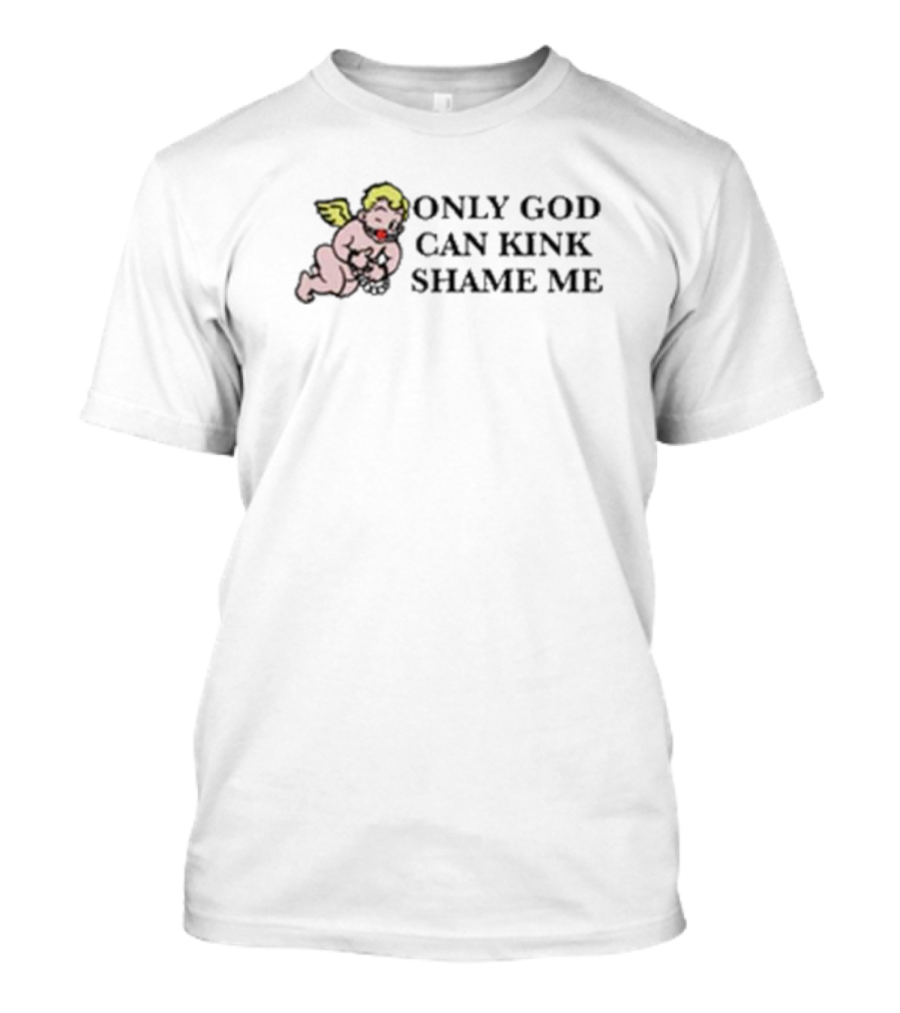 Baby Angels Only God Can Kink Shame Me 2024 Cherub Image T-Shirt