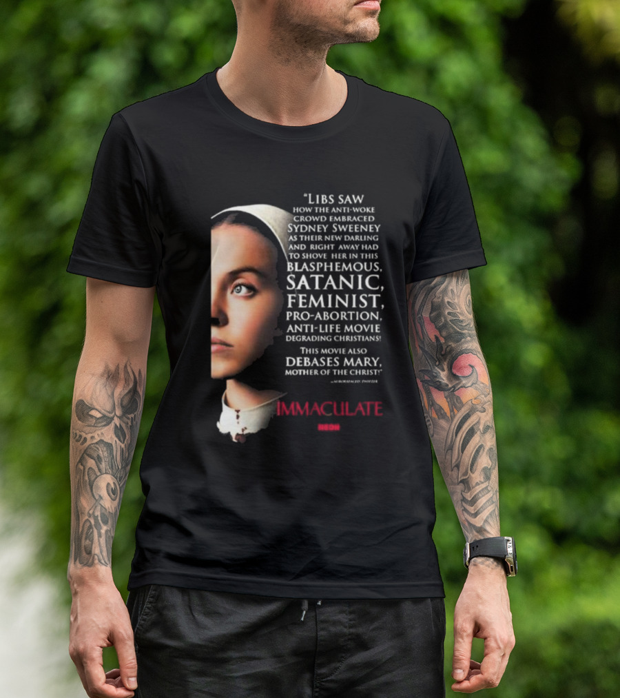 Libs Saw How The Anti-Woke Crowd Embraced Sydney Sweeney Right Away Blasphemous Satanic Feminist Anti-Life Movie Immaculate Neon T-Shirt