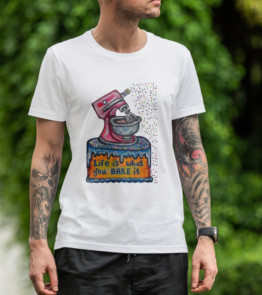 Life Is What You Bake It Cake Dough Mixer Multicolor Confetti T-Shirt